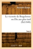 Jean-louis-alexandre Dumas - Le vicomte de Bragelonne ou Dix ans plus tard. Tome 8.