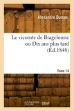 Jean-louis-alexandre Dumas - Le vicomte de Bragelonne ou Dix ans plus tard. Tome 14.