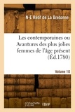 De la bretonne nicolas-edme Rétif - Les contemporaines ou Avantures des plus jolies femmes de l'âge présent. Volume 10.