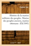 Jean joseph Sue - Histoire de la marine militaire de tous les peuples de l'antiquité jusqu'à nos jours.
