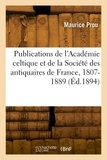 Maurice Prou - Table des publications de l'Académie celtique et de la Société des antiquaires de France, 1807-1889.