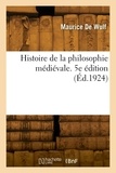 Maurice De Wulf - Histoire de la philosophie médiévale. 5e édition.