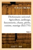 François-Alexandre Aubert de La Chesnaye Des Bois - Dictionnaire universel. Agriculture, jardinage,  fauconnerie, chasse, pêche, cuisine, manège. Tome 2.