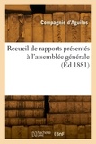  Compagnie d'Aguilas - Recueil de rapports présentés à l'assemblée générale.