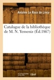 Antoine Le Roux de Lincy - Catalogue de la bibliothèque de M. N. Yemeniz.