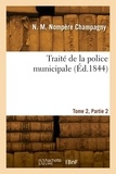 Napoléon Marie Nompère Champagny - Traité de la police municipale. Tome 2, Partie 2.