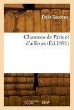 Emile Goudeau - Chansons de Paris et d'ailleurs.