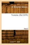 Marceline Desbordes-Valmore - Violette. Tome 2.