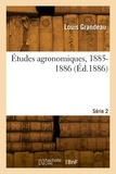 Louis Grandeau - Études agronomiques, 1885-1886. Série 2.