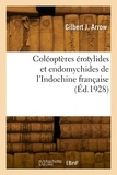 Gilbert j. Arrow - Coléoptères érotylides et endomychides de l'Indochine française.