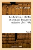 Théodore Garsault - Les figures des plantes et animaux d'usage en médecine. Tome 3.