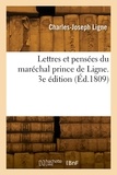 Charles-Joseph Ligne - Lettres et pensées du maréchal prince de Ligne. 3e édition.