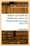 Jacques-michel Coupe - Histoire universelle des théâtres des nations, de Thespis jusqu'à nos jours. Tome 8, Partie 1.