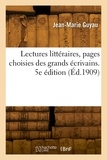 Augustin Guyau - Lectures littéraires, pages choisies des grands écrivains. 5e édition.