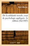 Fulgence Marion - De la solidarité morale, essai de psychologie appliquée. 2e édition.