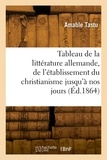 Amable Tastu - Tableau de la littérature allemande, de l'établissement du christianisme jusqu'à nos jours.