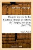 Jacques-michel Coupe - Histoire universelle des théâtres de toutes les nations de Thespis à nos jours. Tome 4, Partie 1.