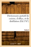  Collectif - Dictionnaire portatif de cuisine, d'office, et de distillation. Partie 2.