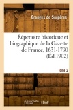 De surgères anatole louis théo Granges - Répertoire historique et biographique de la Gazette de France, 1631-1790. Tome 2.