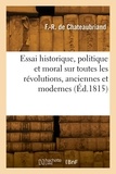 François-René Chateaubriand - Essai historique, politique et moral sur toutes les révolutions, anciennes et modernes.