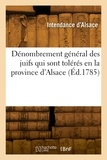 D'alsace Intendance - Dénombrement général des juifs qui sont tolérés en la province d'Alsace.