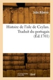 João Ribeiro - Histoire de l'isle de Ceylan. Traduit du portugais.