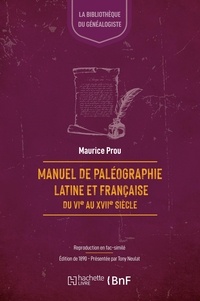 Maurice Prou - Manuel de paléographie latine et française du VIe au XVIIe siècle.