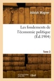 Charles Wagner - Les fondements de l'économie politique. Tome 3.