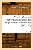 Charles-Athanase Walckenaer - Vies de plusieurs personnages célèbres des temps anciens et modernes. Tome 2.