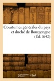  Collectif - Coustumes générales du pays et duché de Bourgongne.
