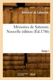 De latouche jean-charles Gervaise - Mémoires de Saturnin. Nouvelle édition. Partie 1.