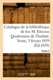  Collectif - Catalogue de la bibliothèque de feu M. Etienne Quatremère de l'Institut. Partie 2.