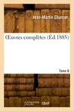 Jean-Baptiste Charcot - OEuvres complètes. Tome 8.
