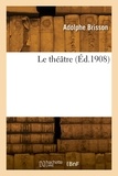 Antonin Brisson - Le théâtre. Série 3.