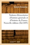 Gustave Ducoudray - Notions élémentaires d'histoire générale et d'histoire de France. Nouvelle édition.