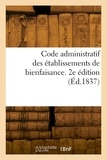  Collectif - Code administratif des établissements de bienfaisance. 2e édition.