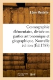 Edme Mentelle - Cosmographie élémentaire, divisée en parties astronomique et géographique. Nouvelle édition.