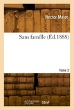 Hector Malot - Sans famille. Tome 2.