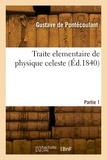 Adolphe Pontécoulant - Traité élémentaire de physique céleste. Partie 1.