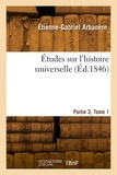 Étienne-Gabriel Arbanère - Études sur l'histoire universelle. Partie 3, Tome 1.