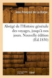Harpe jean-françois La - Abrégé de l'Histoire générale des voyages, jusqu'à nos jours. Nouvelle édition.