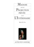 Rémi de Vos - Madame suivi de Projection privée et de L'Intérimaire.