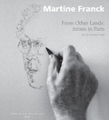 Martine Frank et Germain Viatte - Venus d'ailleurs - From other lands : artists in Paris.