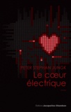 Peter Stephan Jungk - Le coeur électrique.