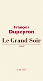 François Dupeyron - Le grand soir.