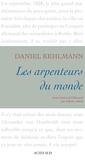 Daniel Kehlmann - Les arpenteurs du monde.
