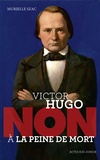 Murielle Szac - Victor Hugo : "Non à la peine de mort".