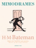 Henry Mayo Bateman - Mimodrames - H.M Bateman, Maître de l'histoire sans paroles.