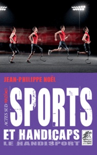 Jean-Philippe Noël - Sport et handicaps - Le handisport.