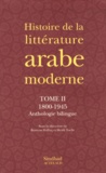 Boutros Hallaq et Heidi Toëlle - Histoire de la littérature arabe moderne - Tome 2, 1800-1945.